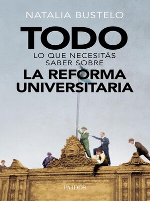 cover image of Todo lo que necesitás saber sobre la reforma universitaria